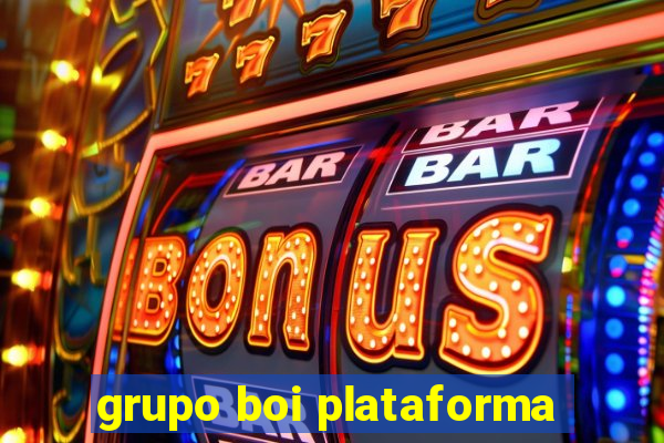 grupo boi plataforma